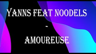 Yanns Ft Noodels  Amoureuse Lyrics [upl. by Chappy]