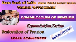 COMMUTATION OF PENSION in SBI  Comparative Analysis  Commutation Factors  Legal Challenges [upl. by Ahtael]