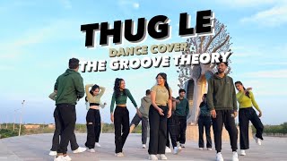 THUG LE  Dance Cover  IIT Jodhpur  The Groove Theory [upl. by Anim]