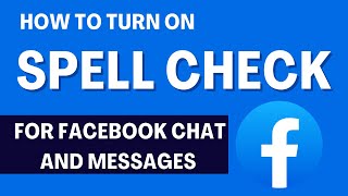 How to Turn on Spell Check for Facebook Chat and Messages [upl. by Ashla585]