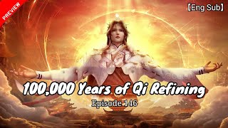 【Eng Sub】Episode 146 Preview  100000 Years of Qi Refining  Cute Anime [upl. by Samled544]