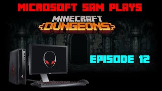 Microsoft Sam Plays Minecraft Dungeons Episode 12 [upl. by Anerb]