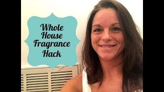 Whole House Fragrance Hack  Air Filter Fragrance  Clean House Smell [upl. by Guenzi]