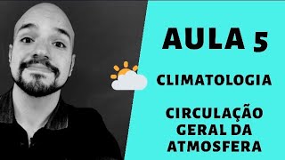 Circulação geral da atmosfera climatologia  Ricardo Marcílio [upl. by Hourihan]