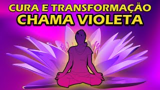 CHAMA VIOLETA  MEDITAÇÃO GUIADA CURA E TRANSFORMAÇÃO [upl. by Louisette]