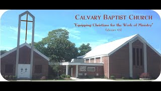 “Serve The Lord With Gladness”  012824  Calvary Baptist Church [upl. by Adnanref882]