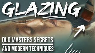 GLAZING  Old Masters Secrets and Modern Techniques  Oil Painting Tutorial [upl. by Dugald]