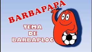 Tema de BARBAPLOC  BARBAPAPA [upl. by Limhaj]