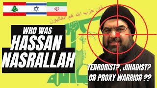 Who was Hassan Nasrallah  Terrorist Jihadist or Proxy Warrior [upl. by Mella]