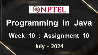 NPTEL Programming In Java Week 10 Assignment 10 Answers Solution Quiz  2024 July [upl. by Alilak]