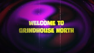 Welcome To Grindhouse North [upl. by Irrehs]