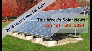 Record Year for Solar Latest Solar PV News  Week of Jan 16 2024 [upl. by Aneelad105]