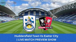 Huddersfield Town Vs Exeter City  LIVE MATCH PREVIEW [upl. by Iot]