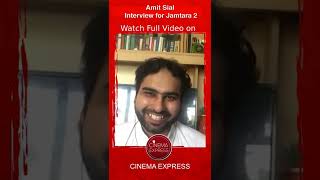 shorts Amit Sial Interview for Jamtara 2  Dibyendu Bhattacharya  Aksha Pardasany  Monika Panwar [upl. by Anma]