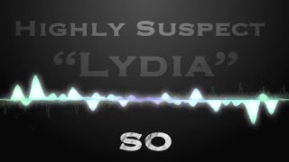 Highly Suspect  Lydia  Lyric Music Video [upl. by Neit638]