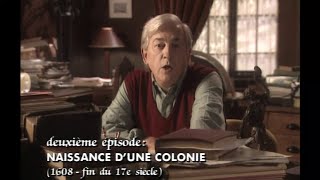 É02  Épopée en Amérique Histoire du Québec  Naissance dune colonie 1608Fin 17e siècle [upl. by Eikcim]