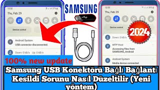 Samsung USB Konektörü Bağlı Bağlantı Kesildi Sorunu Nasıl Düzeltilir Yeni yöntem [upl. by Mikey128]