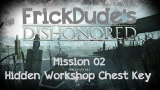 Dishonored  Mission 02  Hidden Workshop Chest Key [upl. by Brynne]