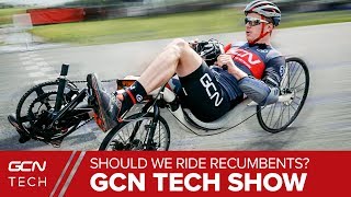 Should We All Ride Recumbent Bikes  GCN Tech Show Ep87 [upl. by Blondelle741]