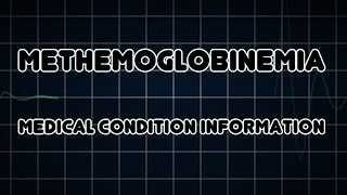 Methemoglobinemia Medical Condition [upl. by Eidurt802]