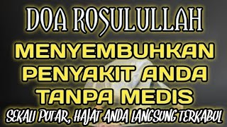 BADAN TERASA SEGAR SETELAH DENGARKAN DOA NABI MUHAMMAD BERANI PUTAR PENYAKIT SEMBUH TOTAL [upl. by Carmine]