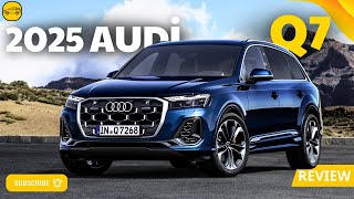 The AllNew 2025 Audi Q7 Revamped – Unmatched Luxury and Performance [upl. by Sydel]