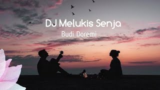 DJ Melukis Senja Jaipong lirik Budi Doremi Lagu viral tik tok [upl. by Ativel]