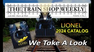 The Train Shop Weekly Vol4 No2 quotLionel 2024 Catalog We Take A lookquot [upl. by Nnylyrehc]