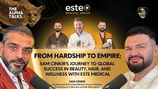 From Hardship to Empire Sam Cinkirs Journey to Global Success with Este Medical Group [upl. by Funda261]