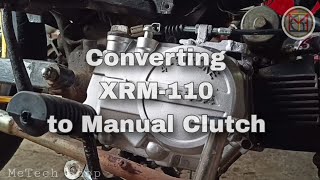 Converting XRM110 Engine to Manual Clutch and Engine Overhauling [upl. by Tull]