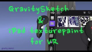 GravitySketch amp iPad texturepaint for VR [upl. by Bowrah]