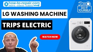 LG FH4U2VDN1 Washing Machine Trips ElectricRCD  LG Washing Machine Troubleshooting Guide [upl. by Ciredec]