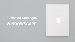 exhibition catalogue WINDOWSCAPE [upl. by Denten988]