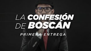 La CONFESIÓN de BOSCÁN  Capítulo 1  Chicos Malos [upl. by Rennug409]