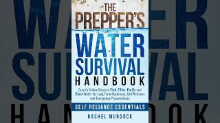 The Preppers Water Survival Handbook Easy to Follow Steps to Find Filter Purify and Store Water [upl. by Nosreme]