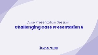 COMPLEX PCI 2022 Challenging Case Presentation 6 [upl. by Fachan]