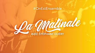 OnEstEnsemble  La matinale du jeudi 06 août avec Stéphane Quéry [upl. by Rind]