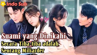 Indo Sub Suami yang Dinikahi Secara Tibatiba adalah Seorang Miliarder MiniDrama drama film [upl. by Clougher]