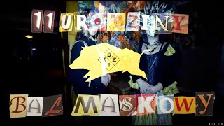 11 Urodziny DZiKa  Bal Maskowy [upl. by Lyn]