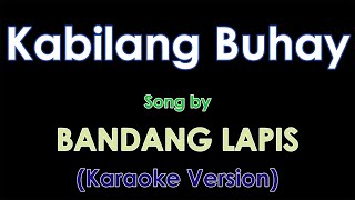 Kabilang Buhay by Bandang Lapis Karaoke Version [upl. by Sheena]