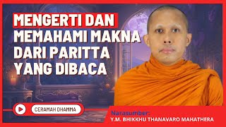 Mengerti Dan Memahami Makna Dari Paritta Yang Dibaca  Bhikkhu Thanavaro Mahathera [upl. by Georg]