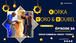 KORKA YORO et BOUBEL EPISODE 24  saison 2 [upl. by Kreindler]