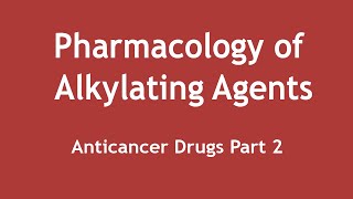 Pharmacology of Alkylating Agents Anticancer Drugs Part 2 ENGLISH  Dr Shikha Parmar [upl. by Arrak405]