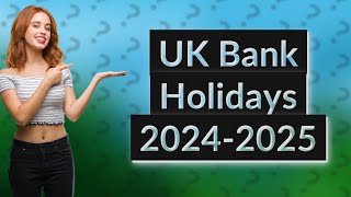 How many bank holidays are there in 20242025 in the UK [upl. by Genevra736]