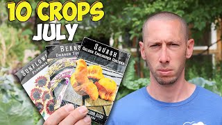 10 Crops Youd Be Foolish Not to Plant in July [upl. by Blakeley952]