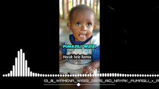 WAMENA WISISI 2025 HORAK HELE REMIX RIO NAYAK PUMASILI WISISI 🎼🎼🎸🎶🎶🎧 [upl. by Lenni]