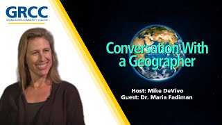 Conversation With a Geographer Dr Maria Fadiman [upl. by Gregoire]