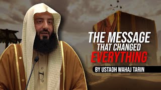 The Message That Changed EVERYTHING  Ustadh Wahaj Tarin [upl. by Ecnerwaled]