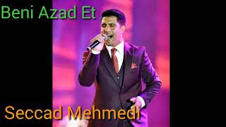 Seccad Mehmedi  Beni Azad Et  2017 [upl. by Arabele819]