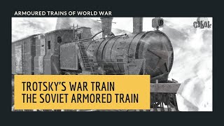 WorldWar Armored Trotsky Train The Soviet Armored Train  Trotskys War Train [upl. by Ennirac688]